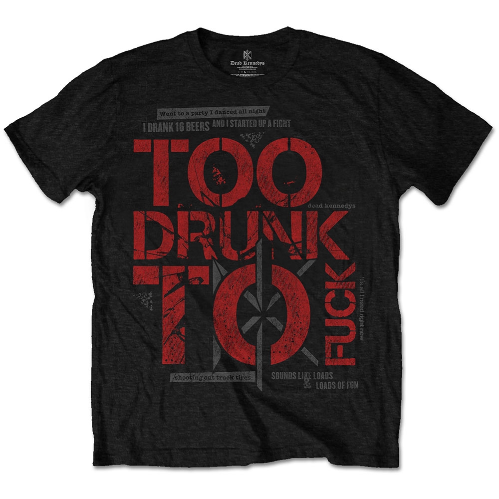 Dead Kennedys Unisex T-Shirt: Too Drunk (Medium)