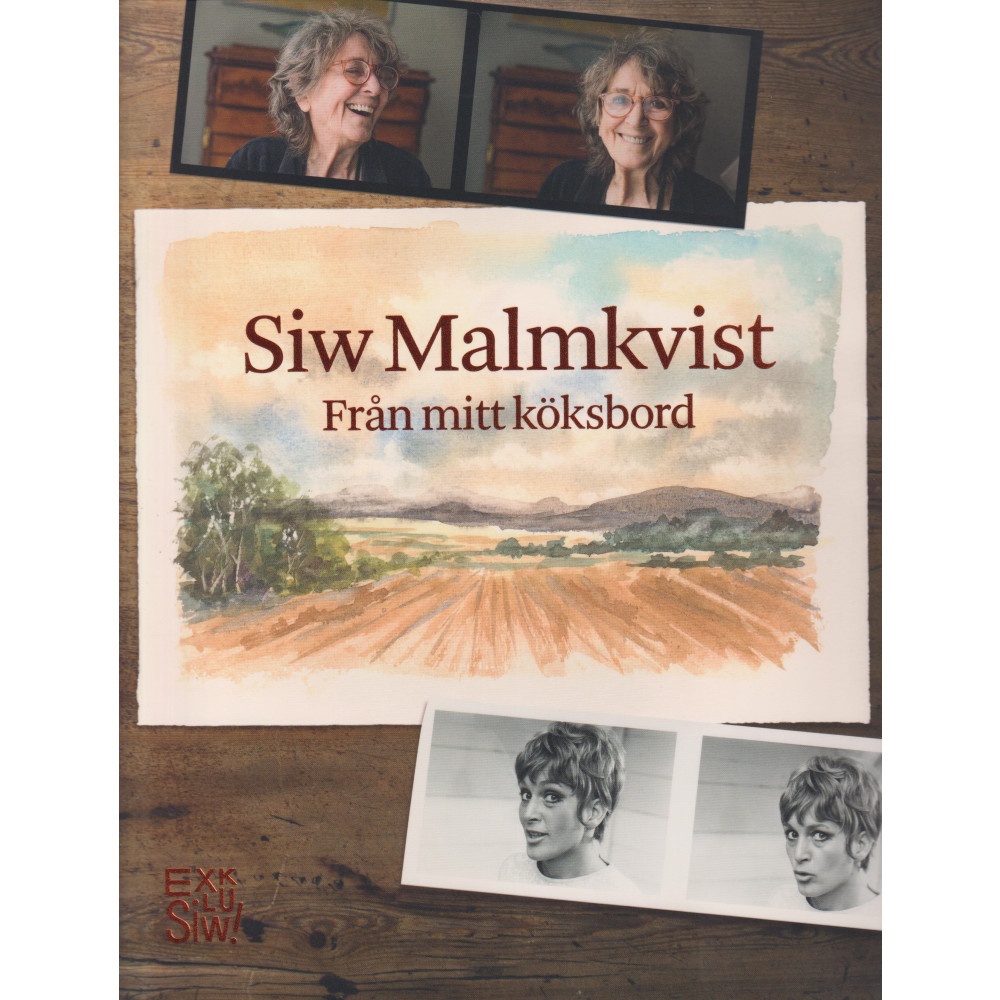 Siw Malmkvist : Från mitt köksbord (inbunden)
