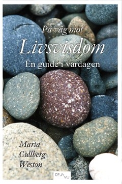 På väg mot livsvisdom : en guide i vardagen 9789174511451