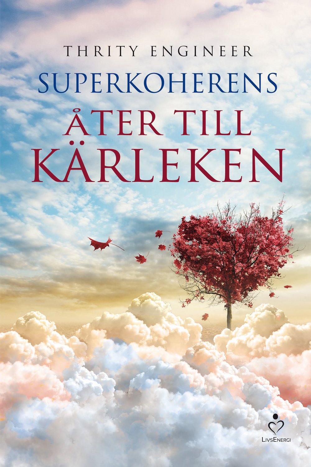 Superkoherens : åter till kärleken 9789187505034