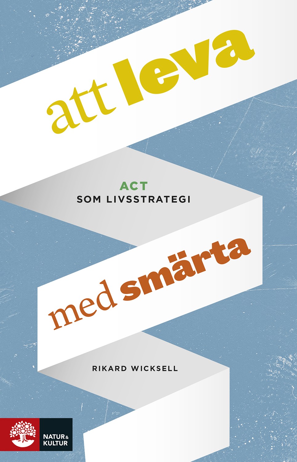 Att leva med smärta : ACT som livsstrategi 9789127136113