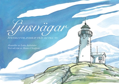 Ljusvägar-Svenska fyrlandskap från då till nu 9789197976015