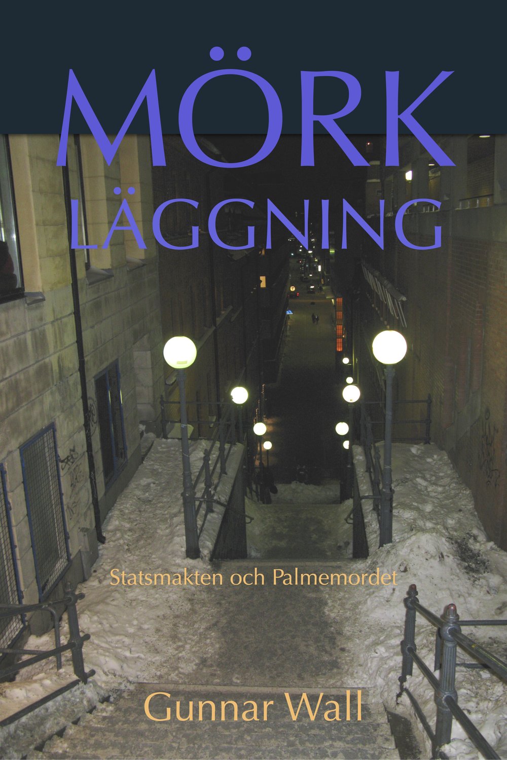 Mörkläggning : statsmakten och Palmemordet 9789198317039