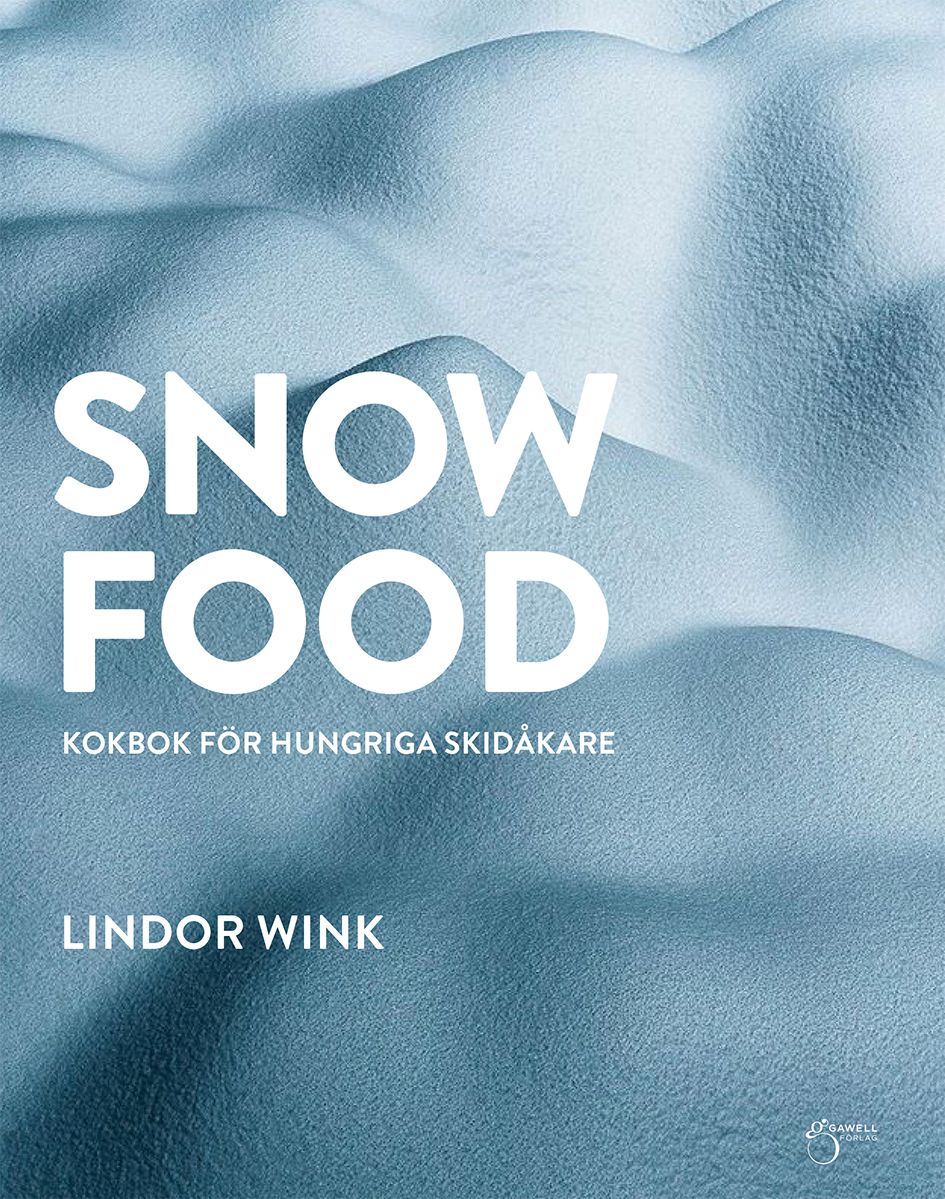 Snowfood : kokbok för hungriga skidåkare 9789198664027