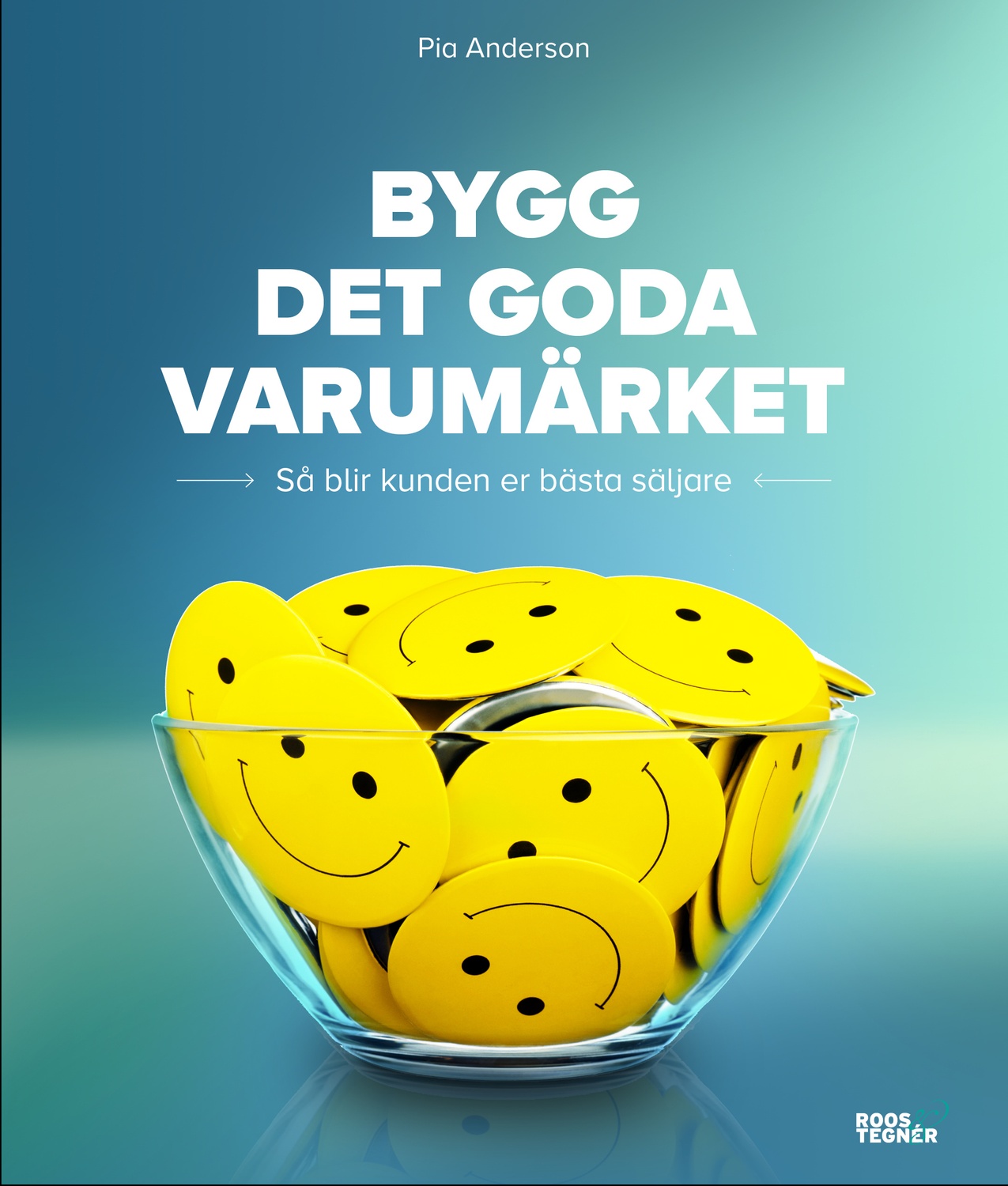 Bygg det goda varumärket 9789187905988
