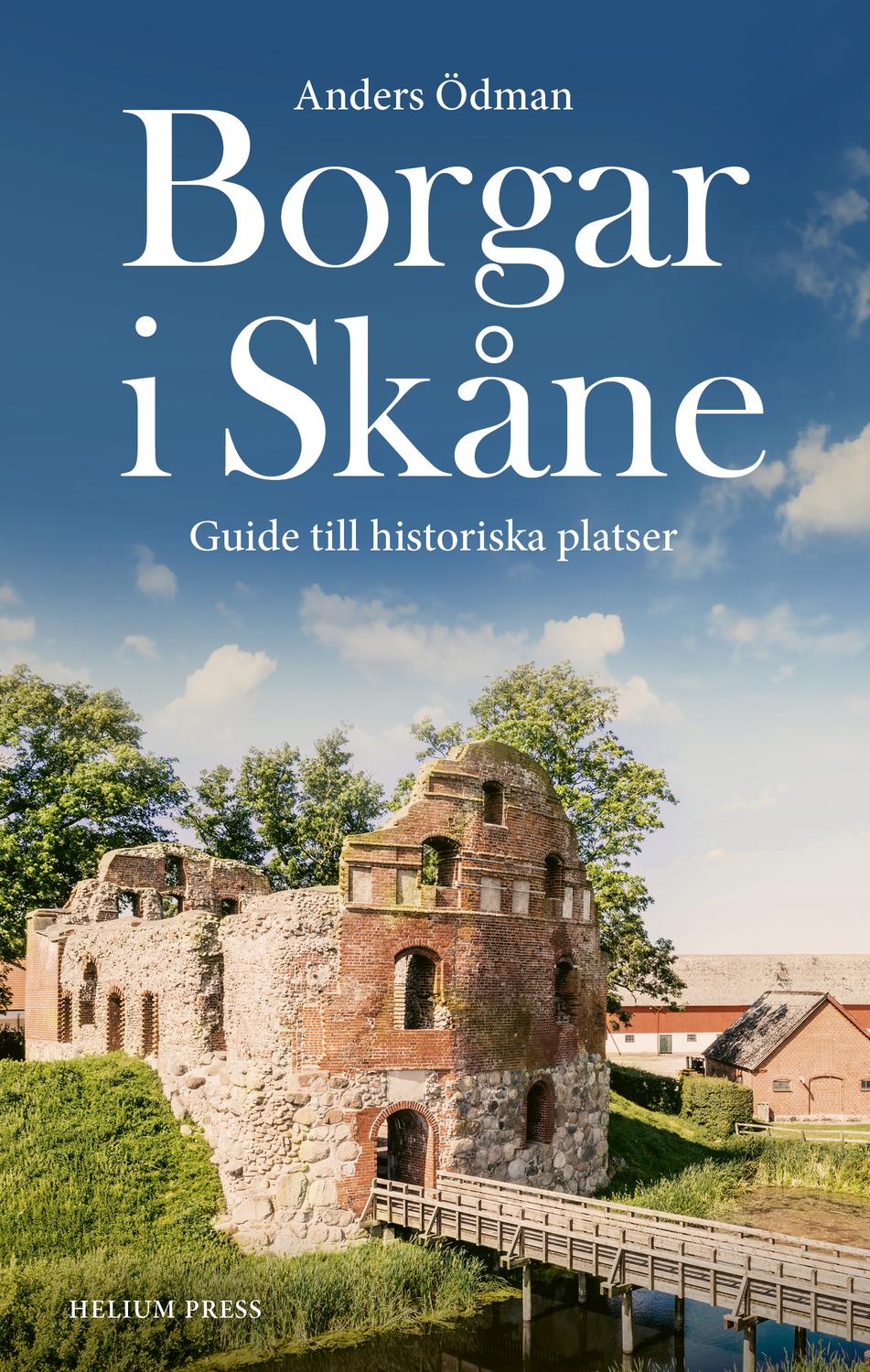 Borgar i Skåne : Guide till historiska platser 9789198644654