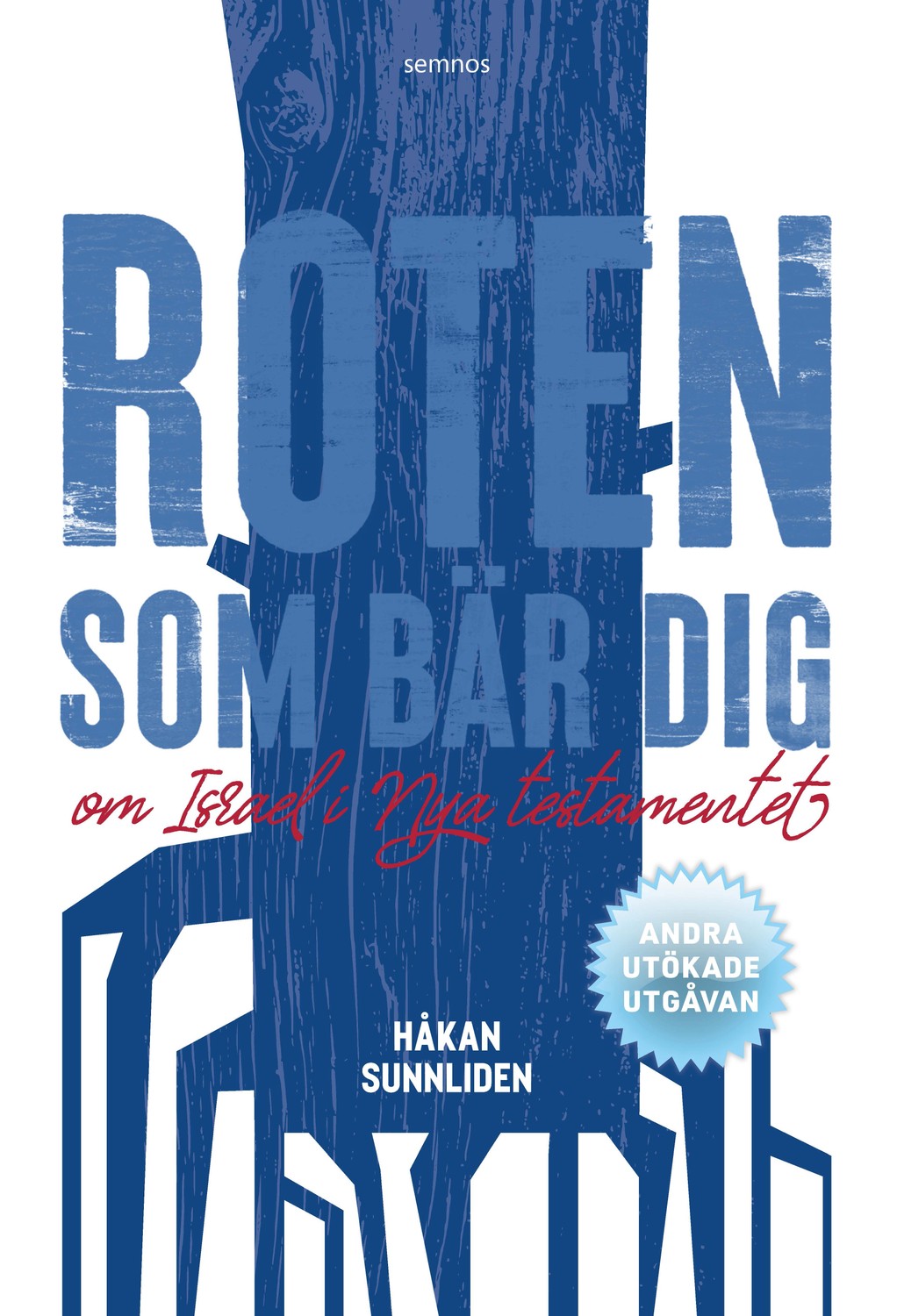 Roten som bär dig : om Israel i Nya testamentet 9789189290389