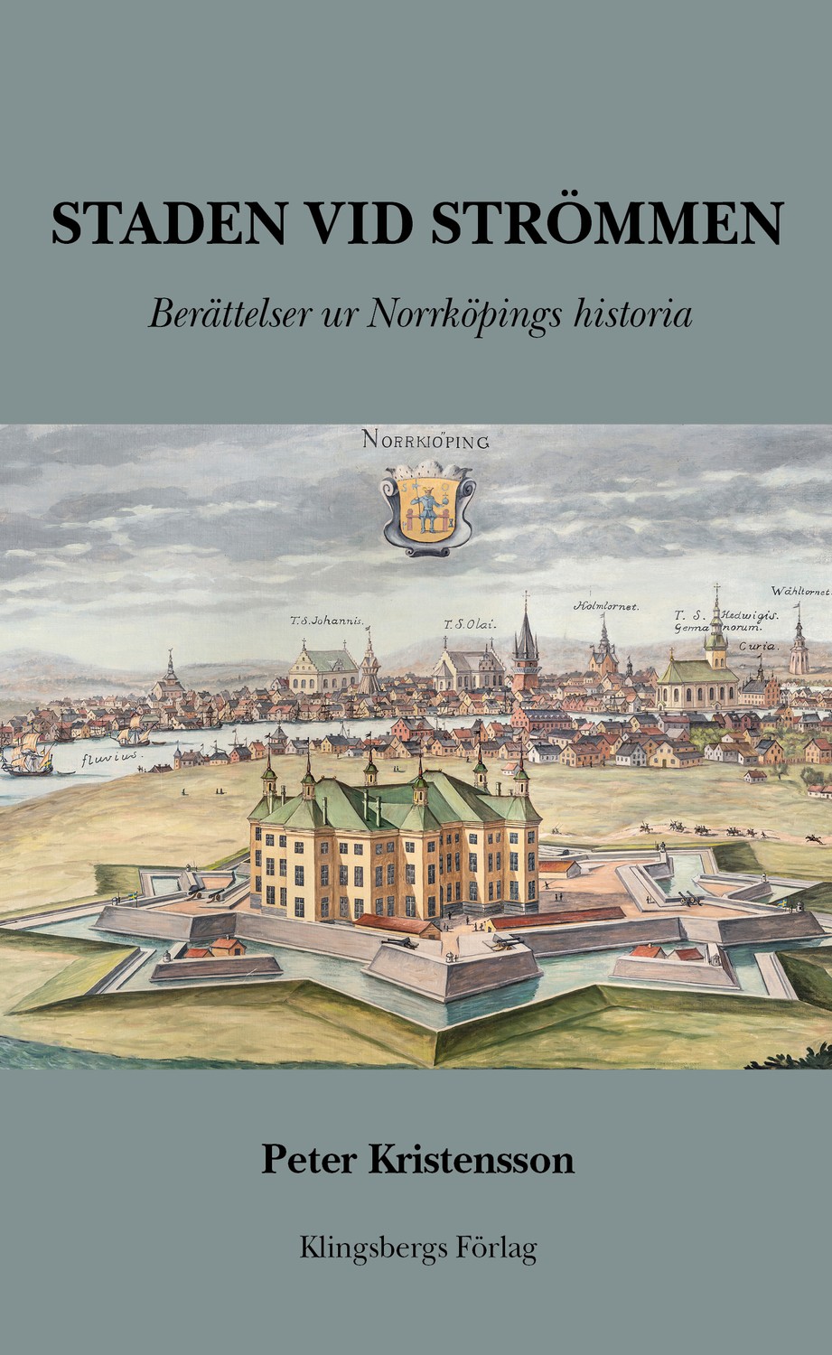 Staden vid Strömmen. Berättelser ur Norrköpings 9789198373530