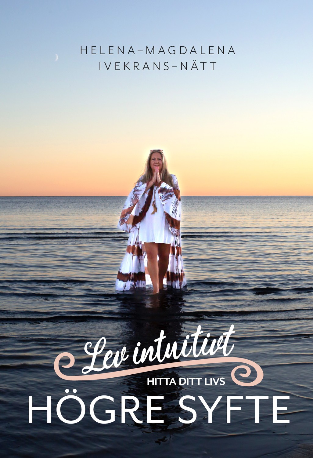 Lev intuitivt : hitta ditt livs högre syfte 9789187512896