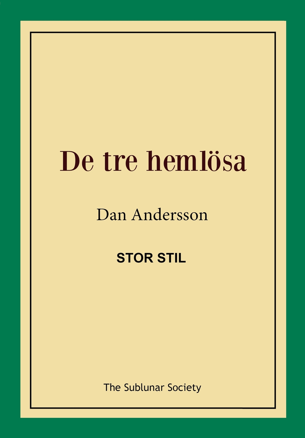 De tre hemlösa (stor stil) 9789188221865