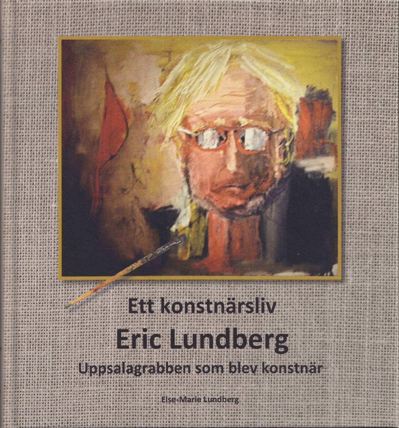 Ett konstnärsliv: Eric Lundberg 9789152717479