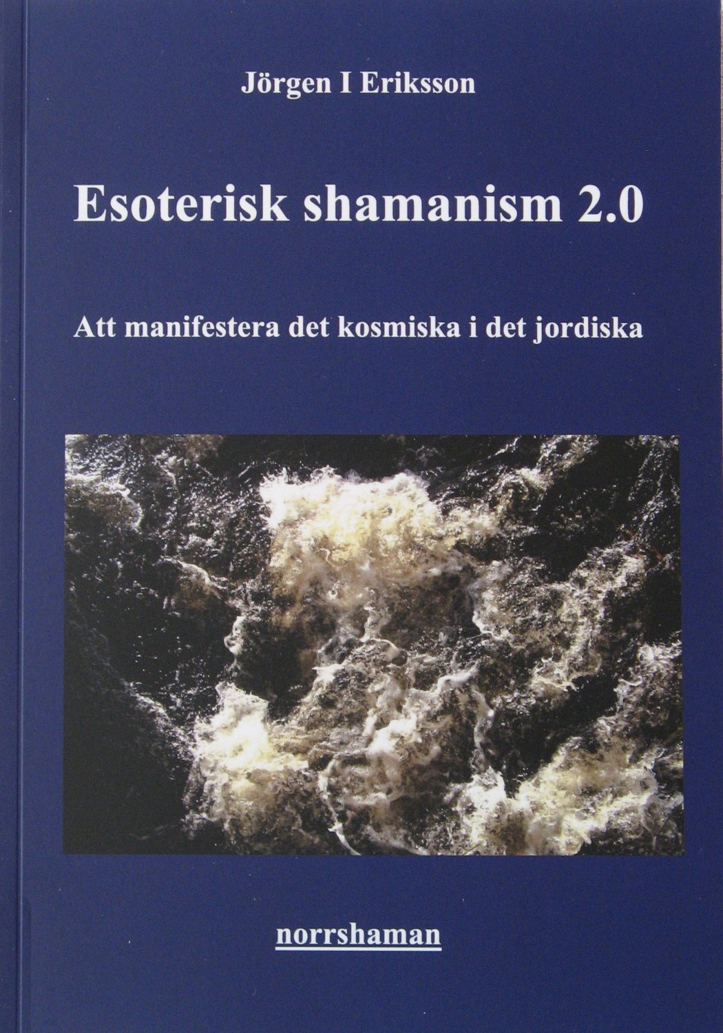 Esoterisk shamanism 2.0 9789151992051