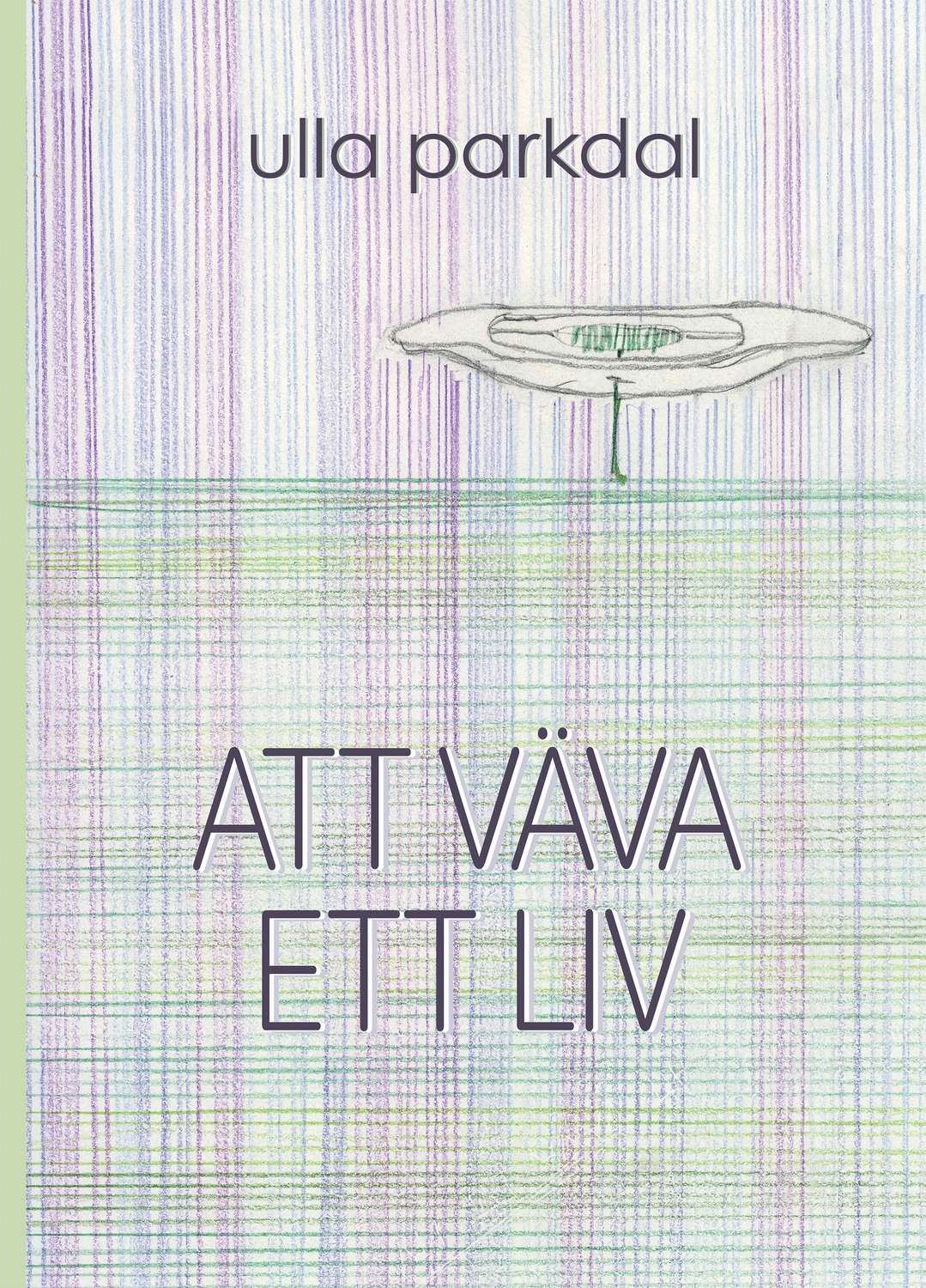 Att väva ett liv 9789188721099
