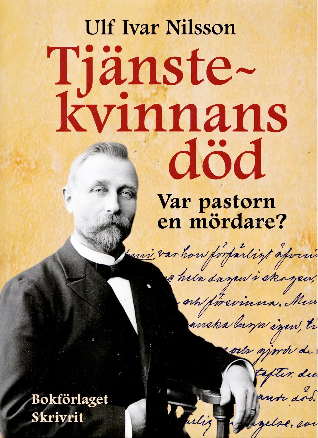 Tjänstekvinnans död : var pastorn en mördare? 9789198025873