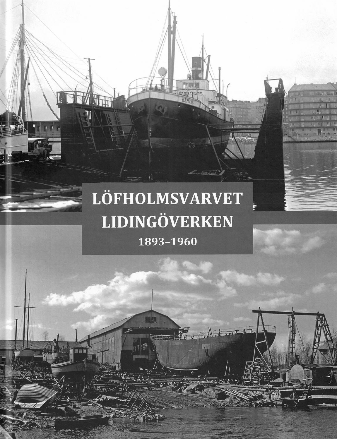 Löfholmsvarvet Lidingöverken : 1893–1960 9789186687885