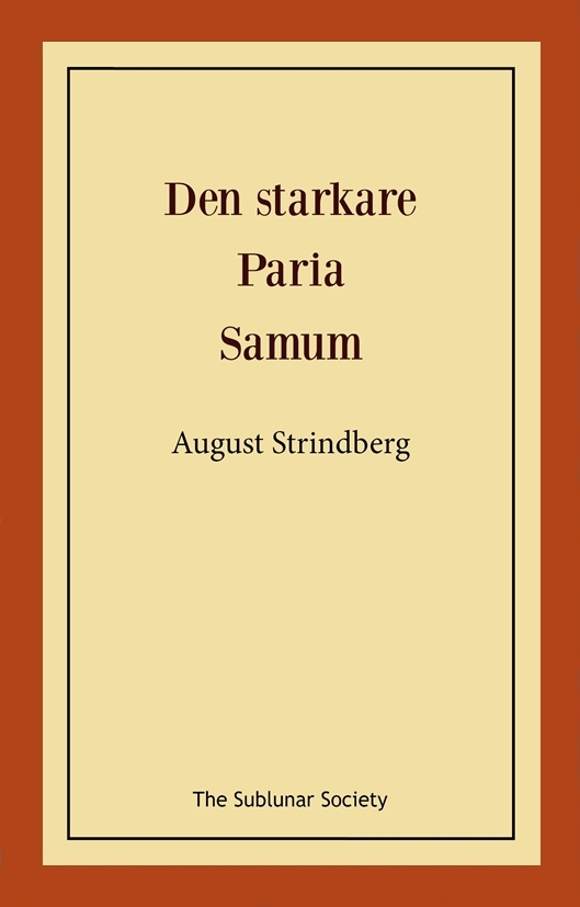 Den starkare ; Paria ; Samum 9789189235298