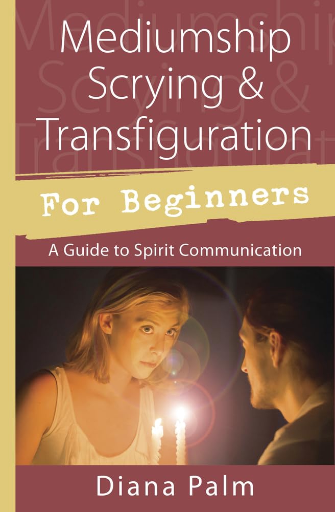 Mediumship scrying & transfiguration for beginners 9780738752488