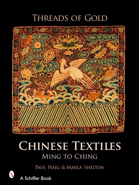 Threads of gold: chinese textiles - ming to ching 9780764325380