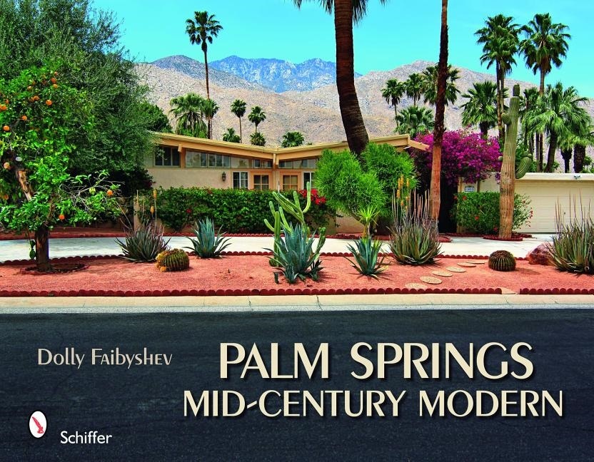 Palm Springs Mid-Century Modern 9780764334610