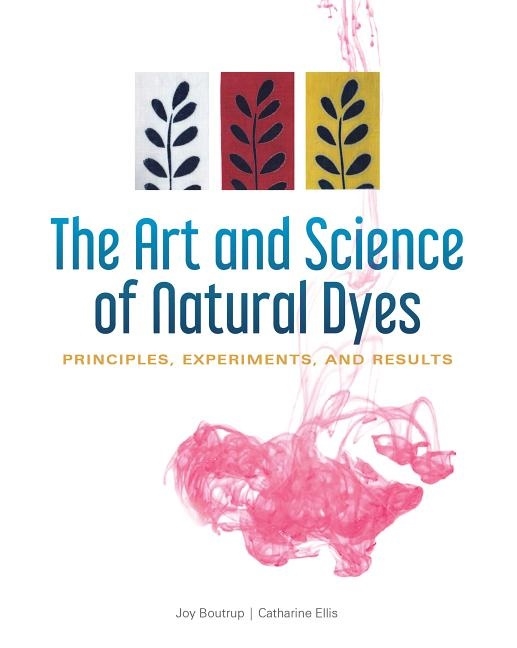 The Art And Science Of Natural Dyes 9780764356339