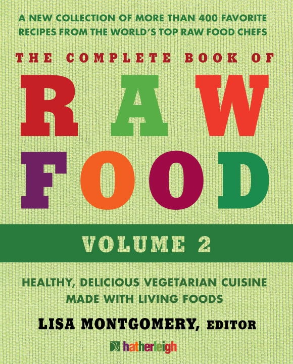 The Complete Book of Raw Food, Third Edition 9781578264315