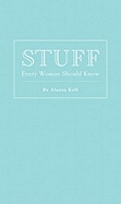 Stuff every woman should know 9781594744440