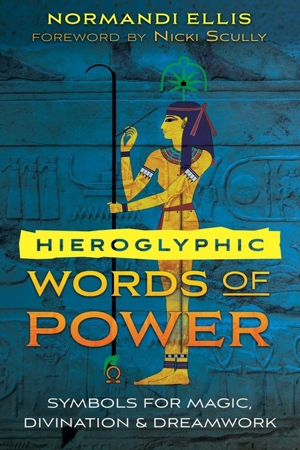 Hieroglyphic Words Of Power 9781591433767