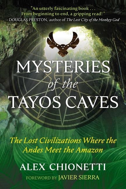 Mysteries Of The Tayos Caves 9781591433569