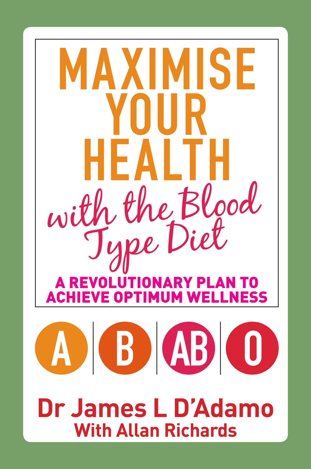 Maximise your health with the blood type diet 9781848505896