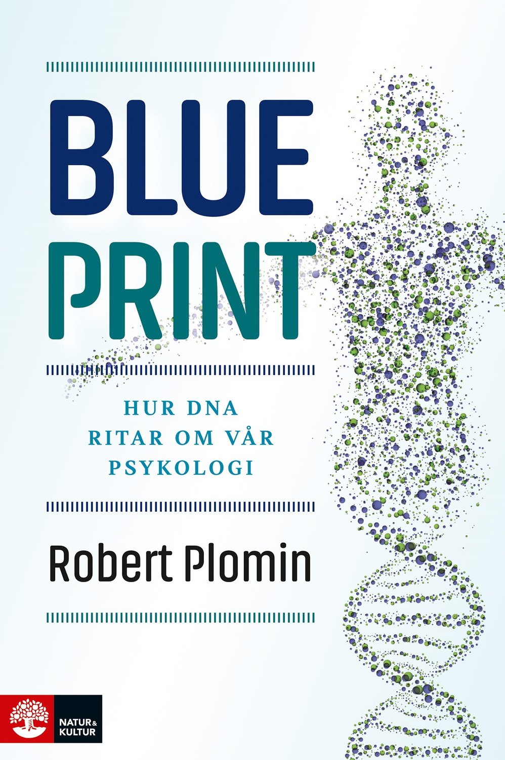 Blueprint : hur DNA ritar om vår psykologi 9789127826939