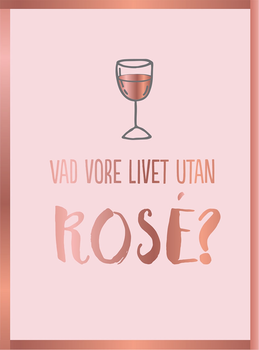 Vad vore livet utan rosé? 9789177836445