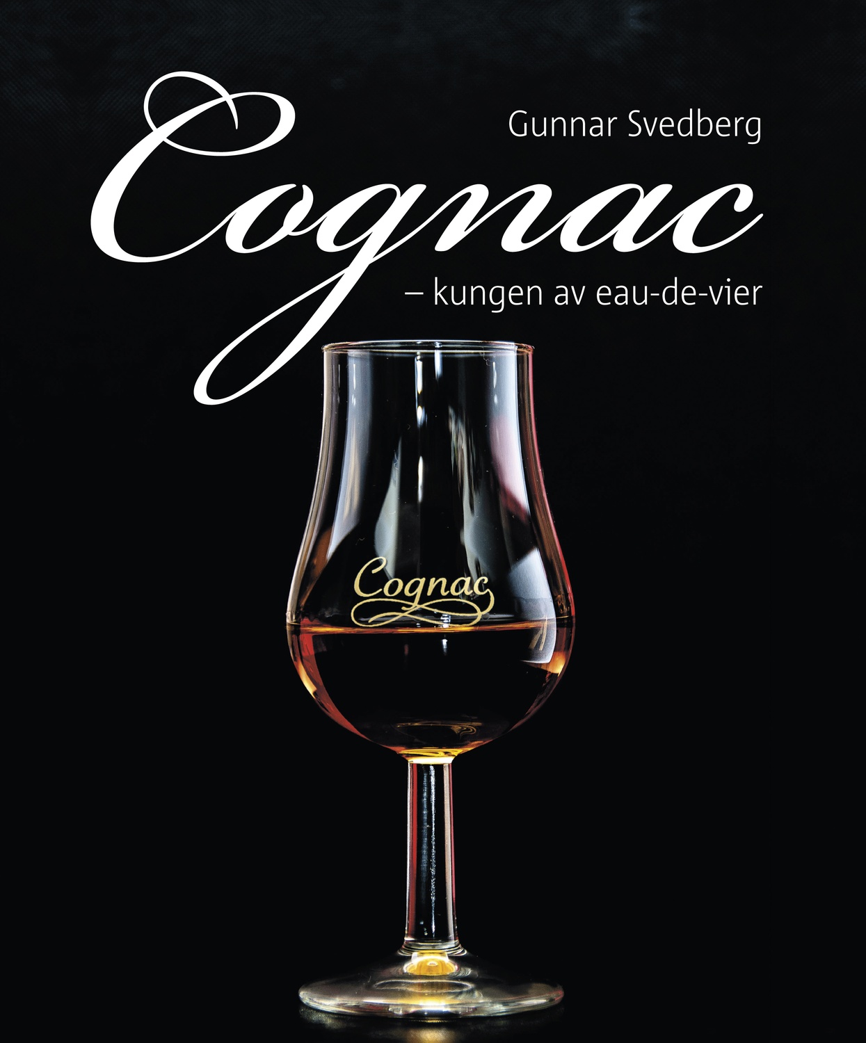 Cognac : kungen av eau-de-vier 9789186287641