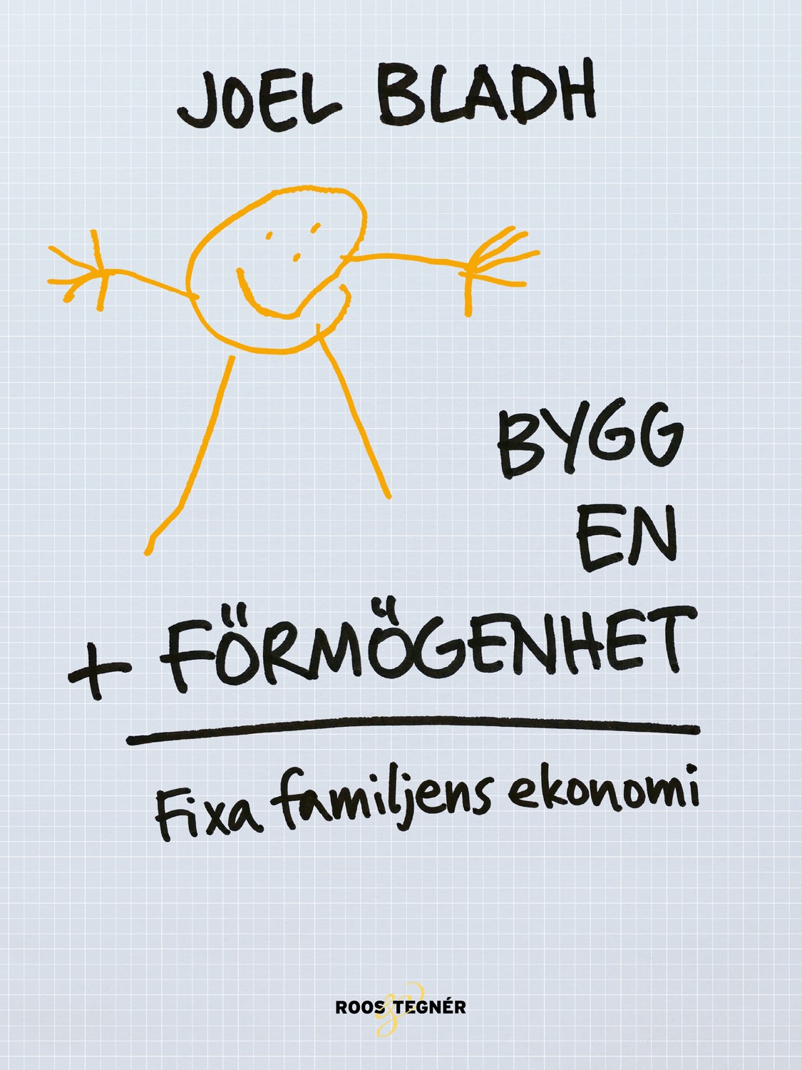 Bygg en förmögenhet : fixa familjens ekonomi 9789187905391