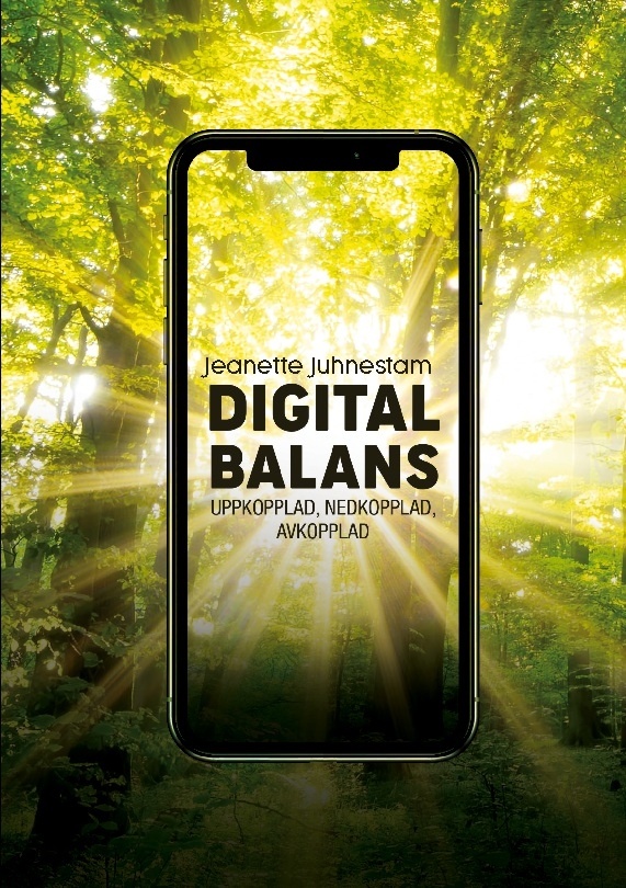 Digital balans : uppkopplad, nedkopplad, avkopplad 9789189391093
