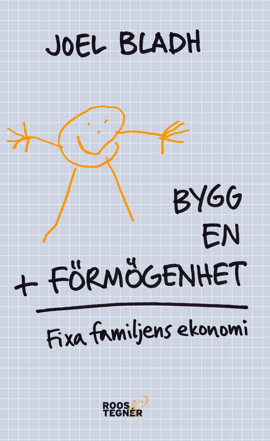 Bygg en förmögenhet : fixa familjens ekonomi 9789187905865