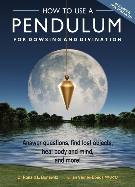 How to Use a Pendulum for Dowsing and Divination 9781578635894