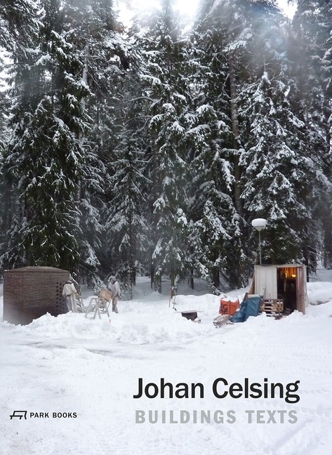 Johan Celsing: Buildings, Texts 9783038601708