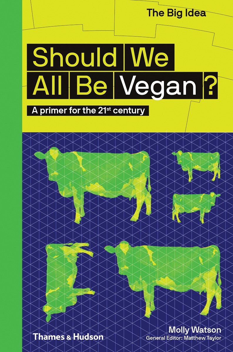 Should We All Be Vegan? 9780500295038