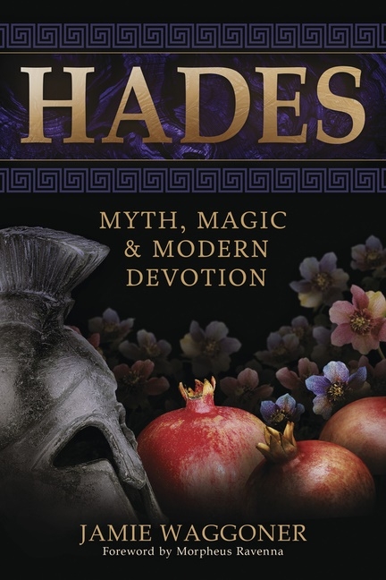 Hades: Myth, Magic & Modern Devotion 9780738775753